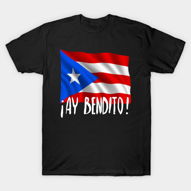 Ay bendito - Puerto Rico Flag T-Shirt by verde